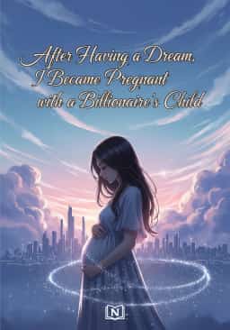After Having a Dream, I Became Pregnant with a Billionaire’s Child novel cover
