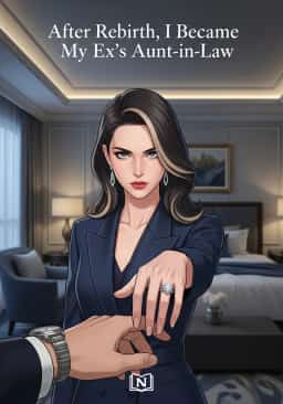 After Rebirth, I Became My Ex's Aunt-in-Law novel cover