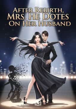 After Rebirth, Mrs. He Dotes On Her Husband novel cover