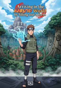 Arriving in the Naruto world by filling out a form novel cover