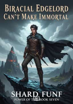 Biracial Edgelord Can't Make Immortal : Power of Ten, Book Seven novel cover