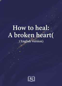 How to heal: A broken heart( English Version)