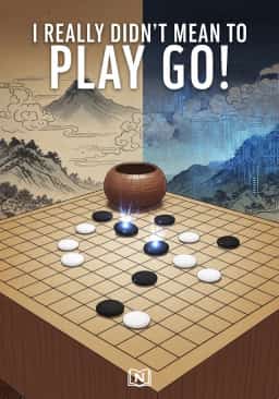 I Really Didn’t Mean to Play Go! novel cover