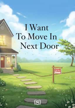 I Want To Move In Next Door