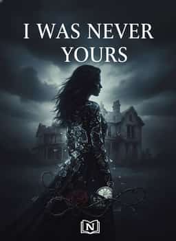 I WAS NEVER YOURS