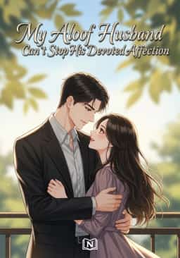 My Aloof Husband Can't Stop His Devoted Affection novel cover