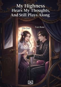 My Highness Hears My Thoughts, And Still Plays Along novel cover