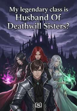 My legendary class is Husband Of Deathwill Sisters? novel cover