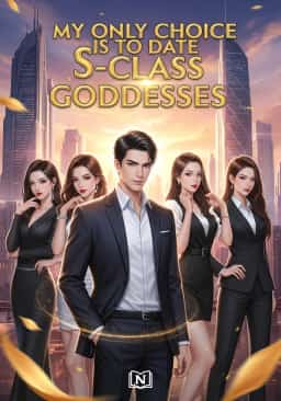 My Only Choice is to Date S-Class Goddesses