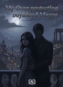 My Over protecting boyfriend Manus