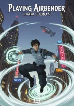 Playing Airbender (Legend of Korra SI) novel cover