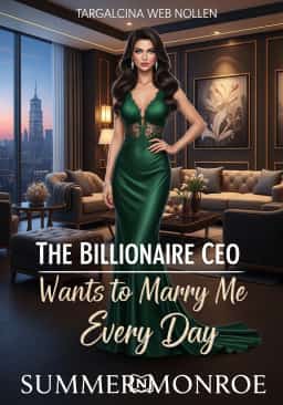 The Billionaire CEO Wants to Marry Me Every Day novel cover