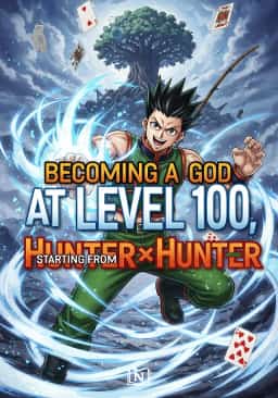 Becoming a God at Level 100, Starting from Hunter x Hunter novel cover
