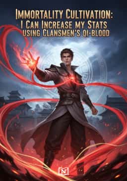 Immortality Cultivation: I Can increase My Stats Using Clansmen's Qi-Blood novel cover