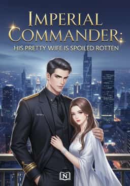 Imperial Commander: His Pretty Wife Is Spoiled Rotten novel cover