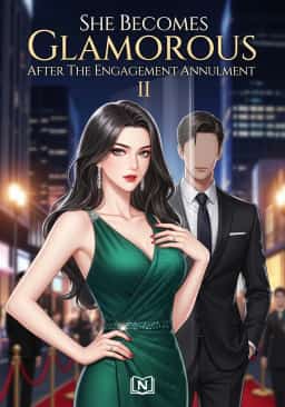 She Becomes Glamorous After The Engagement Annulment Ⅱ