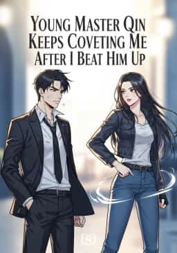 Young Master Qin Keeps Coveting Me After I Beat Him Up novel cover